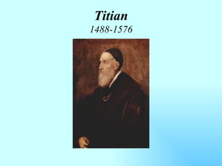 Titian 1488-1576 