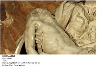 MICHELANGELO
Pietà (detail)
1499
Marble, height 174 cm, width at the base 195 cm
Basilica di San Pietro, Vatican
 