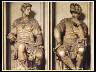 Tomba di Giuliano dei Medici Tomba di Lorenzo dei Medici
Firenze: San Lorenzo – Cappella Medicea
Lorenzo dei MediciGiuliano dei Medici
 