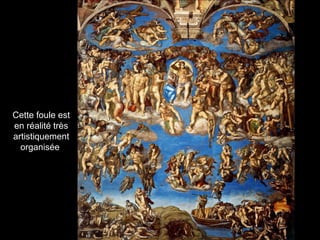 Cette foule est
en réalité très
artistiquement
organisée