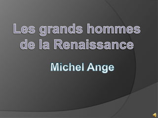 Les grands hommes de la Renaissance Michel Ange 