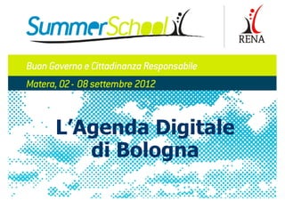 L’Agenda Digitale
   di Bologna
 