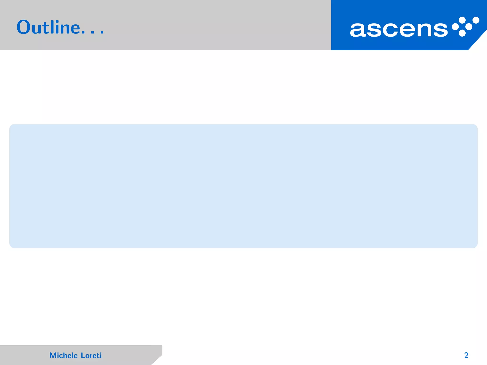 Outline. . .
Michele Loreti 2
 