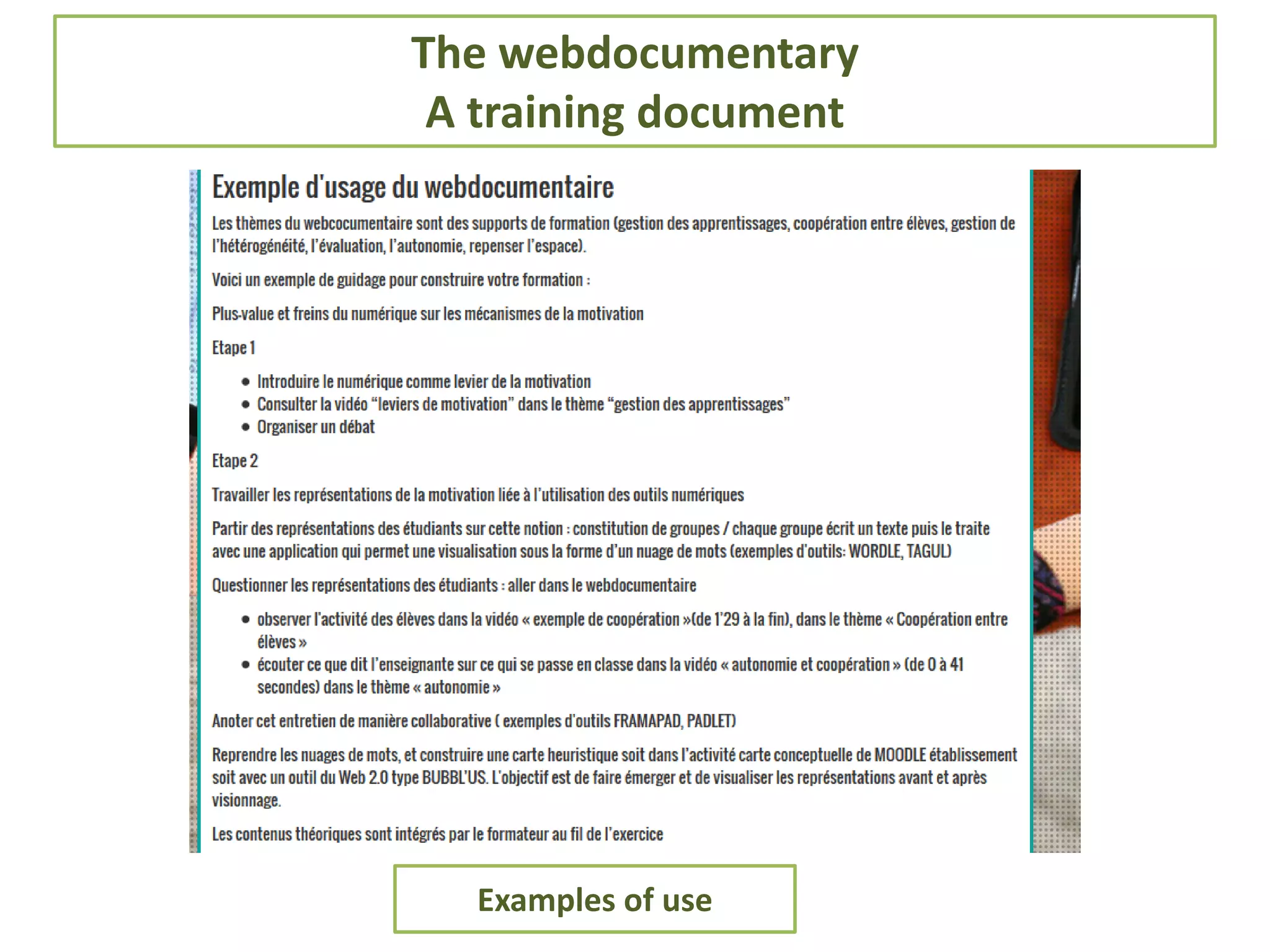 The webdocumentary
A training document
Examples of use