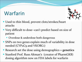 Warfarin <ul><li>Used to thin blood, prevent clots/strokes/heart attacks </li></ul><ul><li>Very difficult to dose--can’t p...