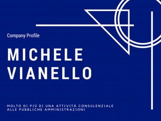 Il company profile di Michele Vianello
