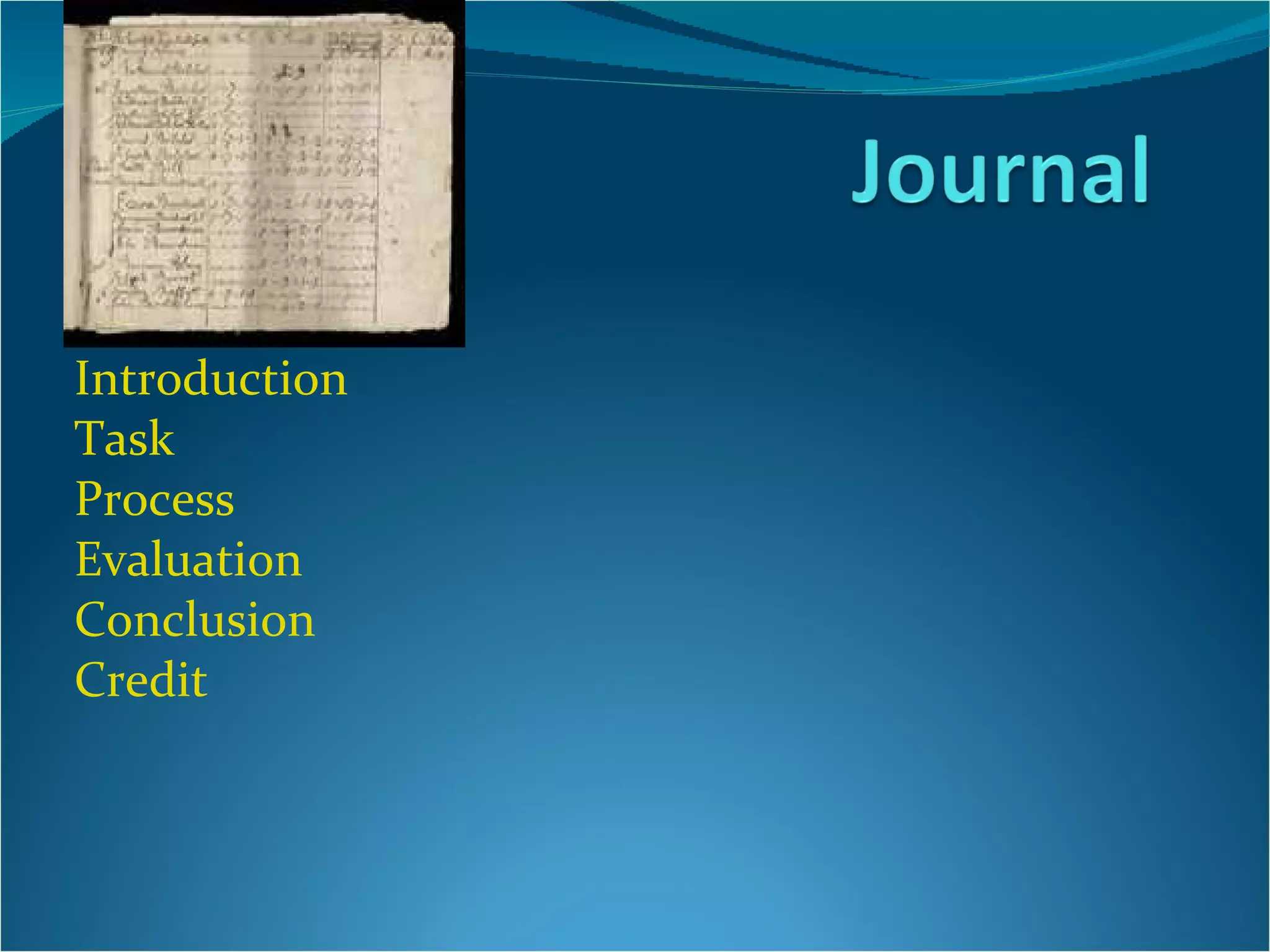 Introduction Task Process Evaluation  Conclusion Credit 