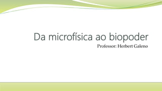 Michel Foucalt e o biopoder | PPTX