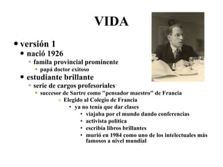 El "ser" un constructo ficticio, y un individuo consiste en una serie de posiciones e interesesAsí que, la intención de un "autor" es secundaria a la percepción del lector (hay múltiples lecturas de un texto, según la posición del lector)