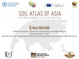 Erika Michéli
Professor and head, Department of Soil Science and Agrochemistry
Chair of Division 1. IUSS
Member of the Soil Awareness and Education Working Group of the European Soil Partnership
 
