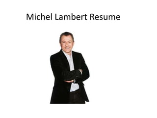 Michel Lambert Resume
 