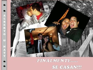 A
L
B
E
R
T
O
&
N
A
T
Y