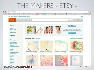 ideaction.co @MiA_Will
THE MAKERS - ETSY -
 