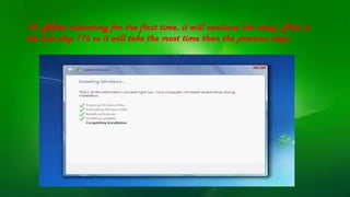 14. After restarting for the first time, it will continue the setup. This is
the last step 176 so it will take the most time than the previous steps
 