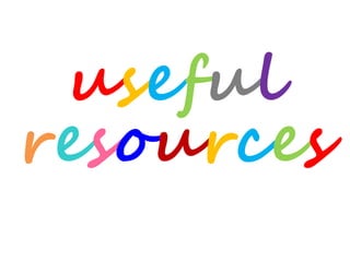 useful
resources
 