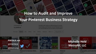 How to Audit and Improve
Your Pinterest Business Strategy
 