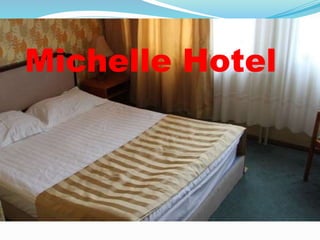 Michelle Hotel
 