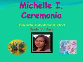 Doña Justa Guido Memorial School
Grade IV - Maya
 