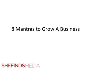 8 Mantras to Grow A Business 1 