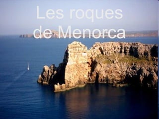 Les roques de   Menorca 