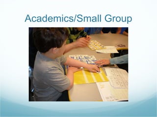Academics/Small Group 