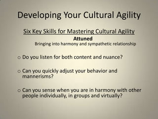   Speak slower, never correct the English of participants