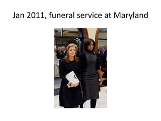 Jan 2011, funeral service at Maryland
 
