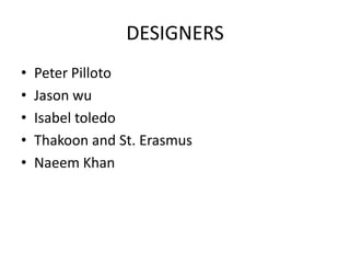 DESIGNERS
•   Peter Pilloto
•   Jason wu
•   Isabel toledo
•   Thakoon and St. Erasmus
•   Naeem Khan
 