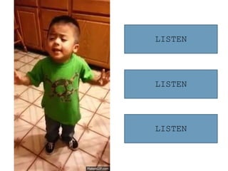 LISTEN
LISTEN
LISTEN
 