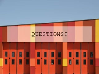QUESTIONS?
 
