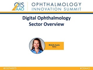 Digital Ophthalmology
Sector Overview
 