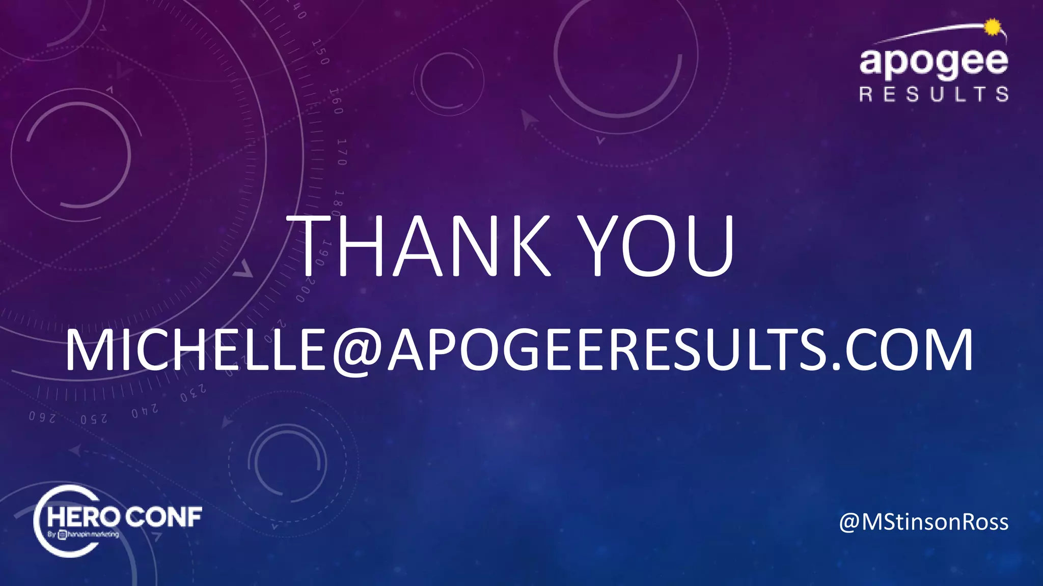 @MStinsonRoss
THANK YOU
MICHELLE@APOGEERESULTS.COM
 