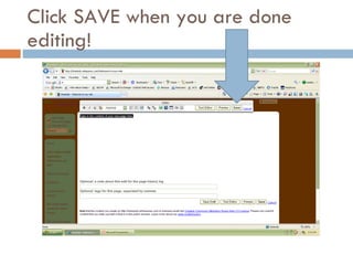 Click SAVE when you are done editing! 