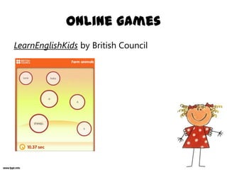 Online games
LearnEnglishKids by British Council