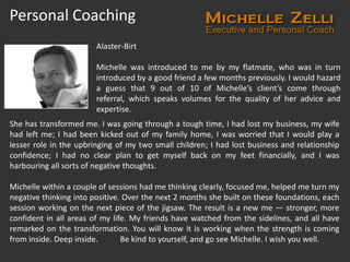 Personal Coaching
                        Alaster-Birt

                        Michelle was introduced to me by my flatma...