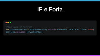 IP e Porta
 