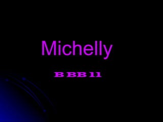 Michelly B BB 11 