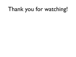 Thank you for watching!
 