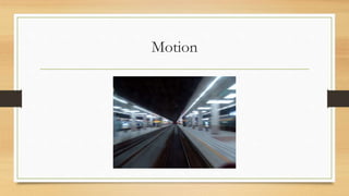 Motion
 