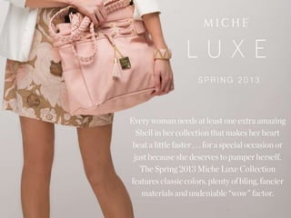 Miche Luxe Spring 2013 Collection