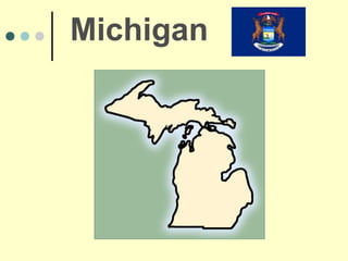 Michigan
 