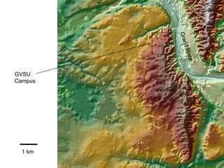 GVSU
Campus   end
         moraine




  1 km
 