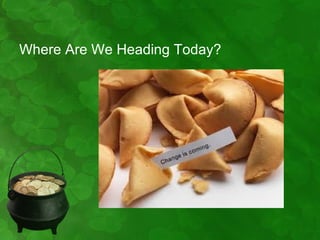 Where Are We Heading Today?
 