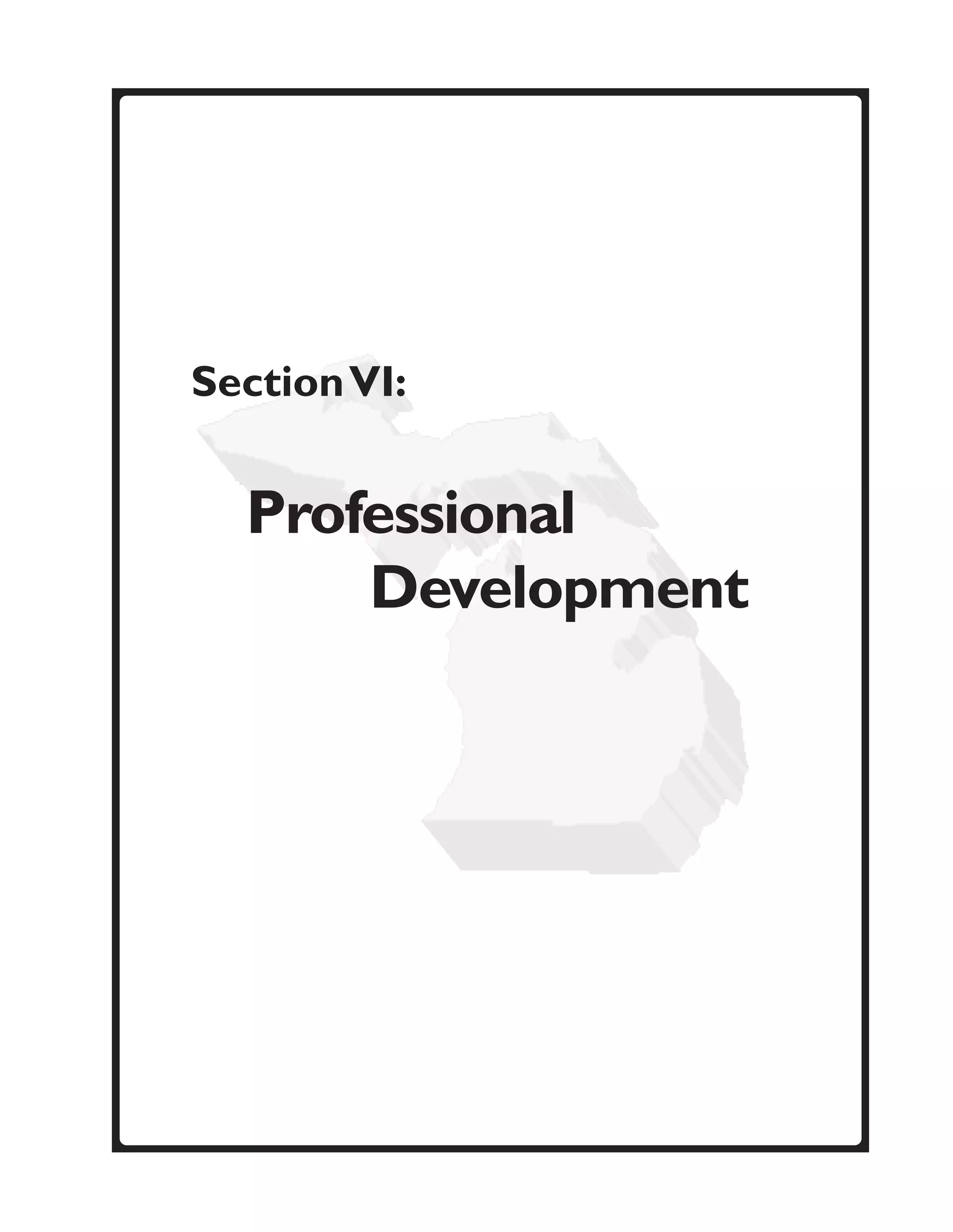Section VI:


  Professional
      Development
 
