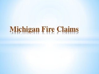 Michigan Fire Claims
 