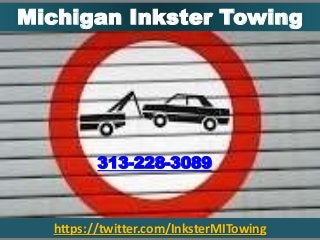https://twitter.com/InksterMITowing
Michigan Inkster Towing
313-228-3089
 