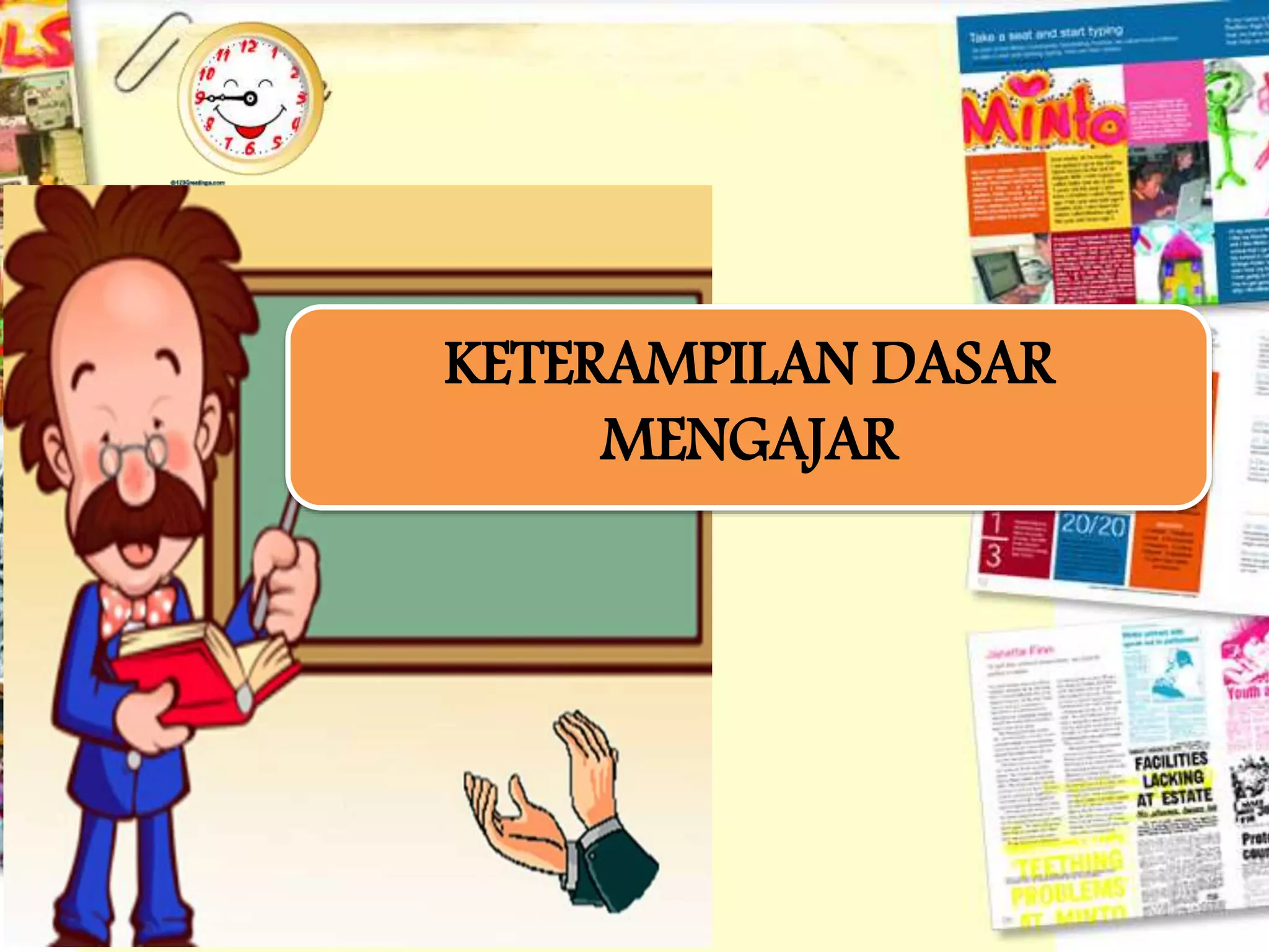 KETERAMPILAN DASAR
MENGAJAR