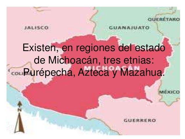 Resultado de imagen para INFORMACIÓN GENERAL DE LAS ETNIAS EN MICHOACÁN