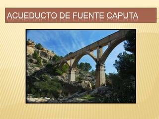 ACUEDUCTO DE FUENTE CAPUTA