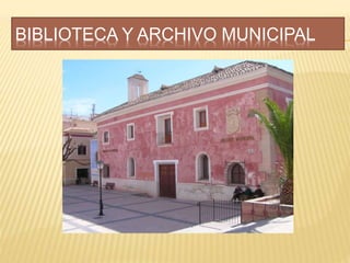 BIBLIOTECA Y ARCHIVO MUNICIPAL